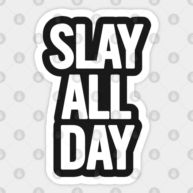 Slay All Day Sticker by sergiovarela